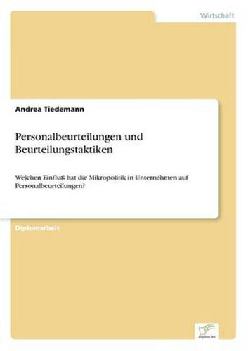 Cover image for Personalbeurteilungen und Beurteilungstaktiken: Welchen Einfluss hat die Mikropolitik in Unternehmen auf Personalbeurteilungen?