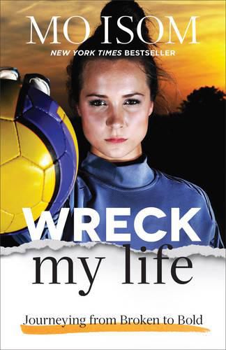 Cover image for Wreck My Life - Journeying from Broken to Bold