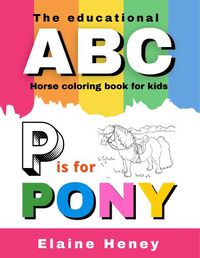 Cover image for The Educational ABC Horse Coloring Book for Kids