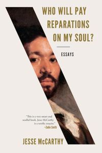 Cover image for Who Will Pay Reparations on My Soul?: Essays