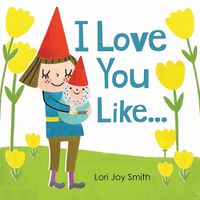 Cover image for I Love You Like...