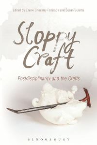 Cover image for Sloppy Craft: Postdisciplinarity and the Crafts