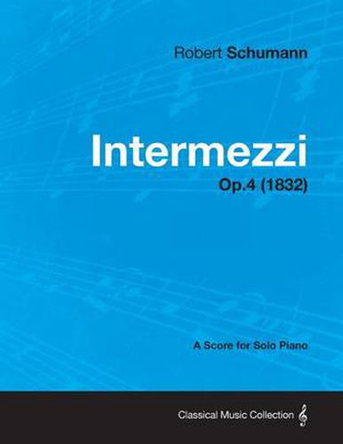 Cover image for Intermezzi - A Score for Solo Piano Op.4 (1832)