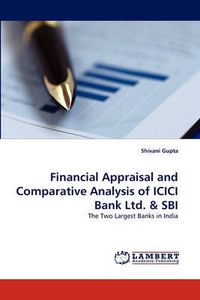 Cover image for Financial Appraisal and Comparative Analysis of ICICI Bank Ltd. & SBI