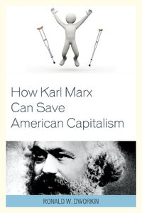 Cover image for How Karl Marx Can Save American Capitalism