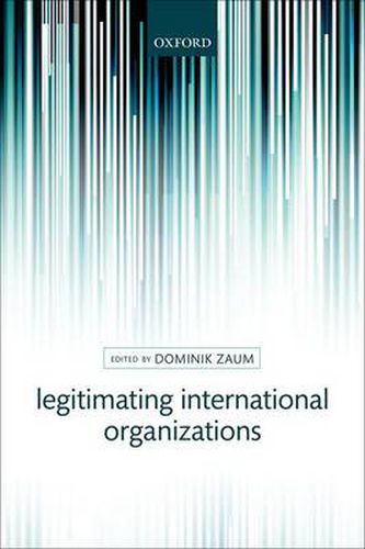 Cover image for Legitimating International Organizations