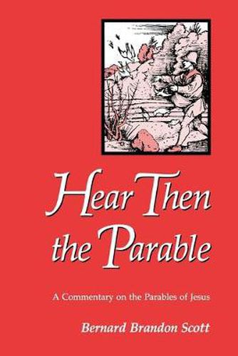 Cover image for Hear Then the Parable: A Commentary on the Parables of Jesus