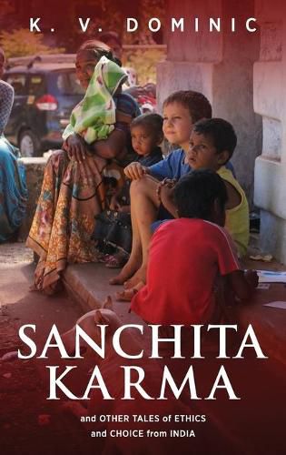 Cover image for Sanchita Karma and Other Tales of Ethics and Choice from India