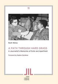 Cover image for A Path Through Hard Grass: A Journalist's Memories of Exile and Apartheid