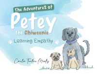 Cover image for The Adventures of Petey the Chiweenie: Learning Empathy