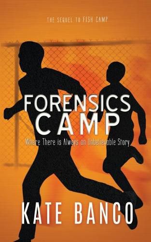 Cover image for Forensics Camp: Where There is Always an Unbelievable Story