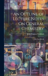 Cover image for An Outline of Lecture Notes On General Chemistry