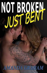 Cover image for Not Broken Just Bent