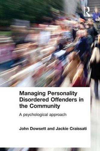 Cover image for Managing Personality Disordered Offenders in the Community: A psychological approach