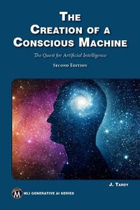 Cover image for The Creation of a Conscious Machine