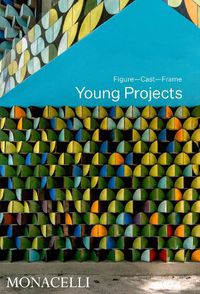 Cover image for Young Projects: Figure, Cast, Frame