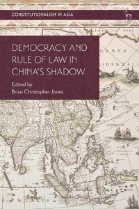 Cover image for Democracy and Rule of Law in China's Shadow