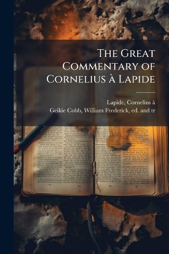 Cover image for The Great Commentary of Cornelius A Lapide