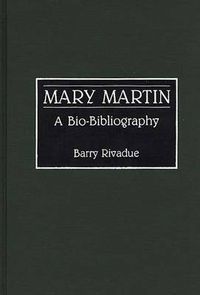 Cover image for Mary Martin: A Bio-Bibliography