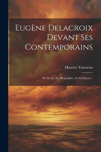 Cover image for Eugene Delacroix Devant Ses Contemporains