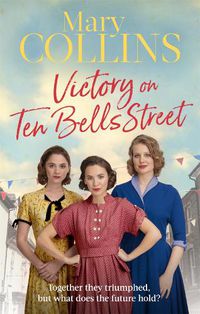 Cover image for Victory on Ten Bells Street: a heart-warming East End saga