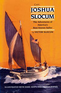 Cover image for Capt. Joshua Slocum: The Life and Voyages of America's Best Known Sailor