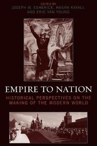 Cover image for Empire to Nation: Historical Perspectives on the Making of the Modern World