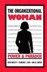 Cover image for The Organizational Woman: Power and Paradox