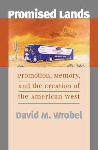 Cover image for Promised Lands: Promotion, Memory and the Creation of the American West