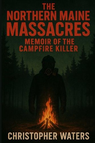 Cover image for The Northern Maine Massacres