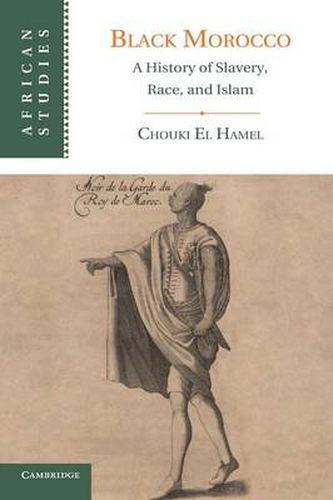 Cover image for Black Morocco: A History of Slavery, Race, and Islam