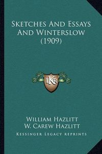 Cover image for Sketches and Essays and Winterslow (1909) Sketches and Essays and Winterslow (1909)