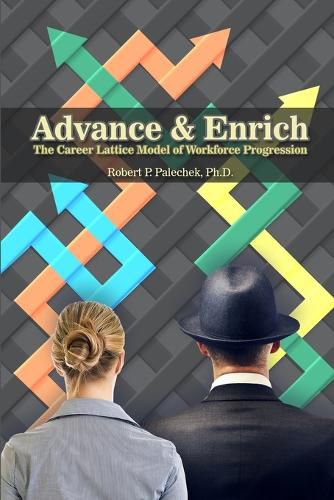 Cover image for Advance and Enrich: The Career Lattice Model of Workforce Progression