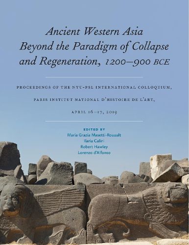 Ancient Western Asia Beyond the Paradigm of Collapse and Regeneration (1200-900 BCE)