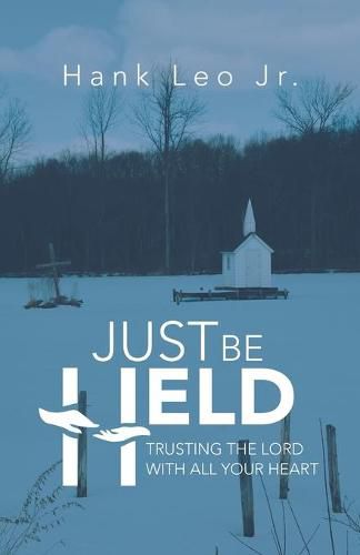 Cover image for Just Be Held: Trusting the Lord with All Your Heart