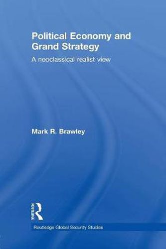 Cover image for Political Economy and Grand Strategy: A Neoclassical Realist View