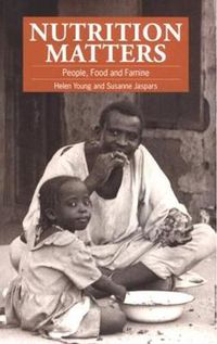 Cover image for Nutrition Matters: People, Food and Famine