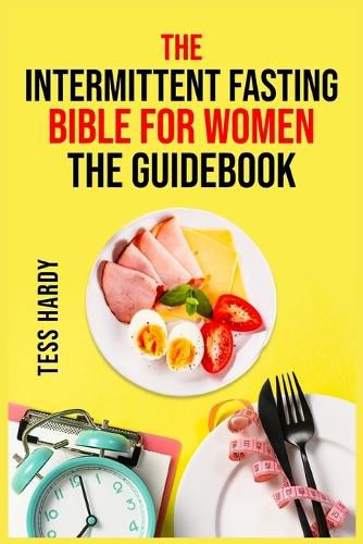Cover image for The Intermittent Fasting Bible for Women the Guidebook