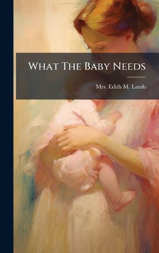 Cover image for What The Baby Needs