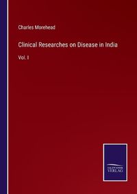 Cover image for Clinical Researches on Disease in India