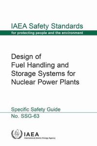 Cover image for Design of Fuel Handling and Storage Systems for Nuclear Power Plants