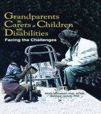 Cover image for Grandparents as Carers of Children with Disabilities: Facing the Challenges