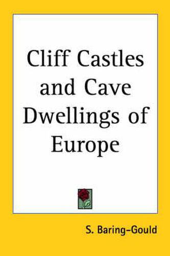 Cover image for Cliff Castles and Cave Dwellings of Europe (1911)