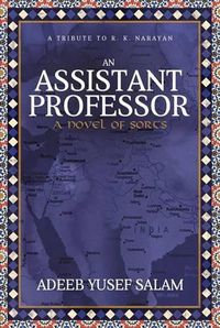 Cover image for An Assistant Professor: A Novel of Sorts. A Tribute to R. K. Narayan