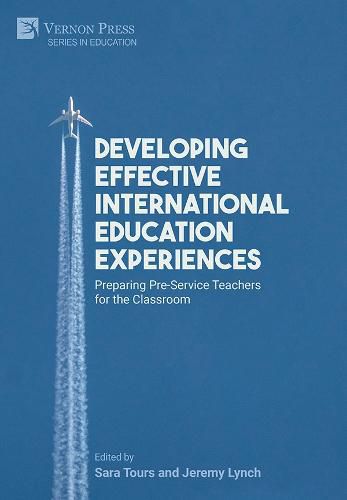 Cover image for Developing Effective International Education Experiences: Preparing Pre-Service Teachers for the Classroom