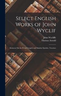 Cover image for Select English Works of John Wyclif