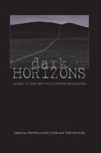 Cover image for Dark Horizons: Science Fiction and the Dystopian Imagination