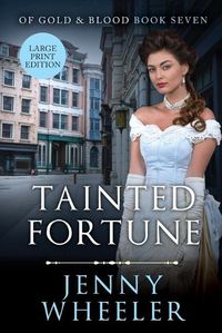 Cover image for Tainted Fortune Large Print Edition #7 Of Gold & Blood