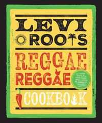 Cover image for Levi Roots' Reggae Reggae Cookbook