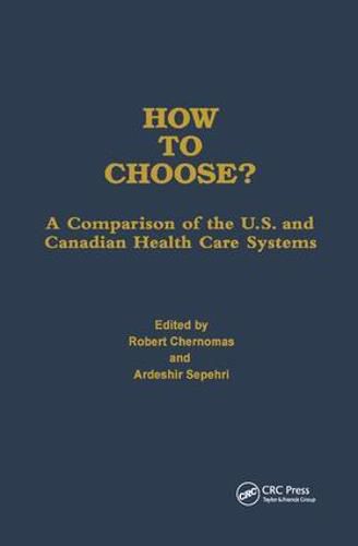 Cover image for How to Choose?: A Comparison of the U.S. and Canadian Health Care Systems